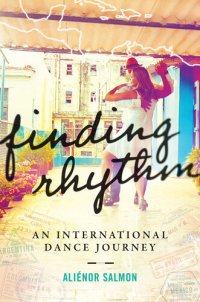 cover of the book Finding Rhythm: An International Dance Journey