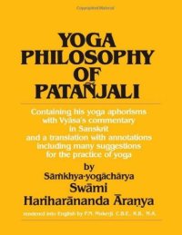 cover of the book Yoga Philosophy of Patanjali: Containing His Yoga Aphorisms With Vyasa's Commentary in Sanskrit and a Translation With Annotations Including Many Su: ... many suggestions for the practice of yoga