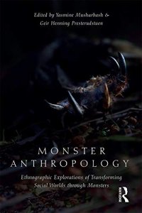 cover of the book Monster Anthropology: Ethnographic Explorations of Transforming Social Worlds Through Monsters