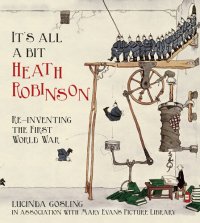 cover of the book It's All a Bit Heath Robinson