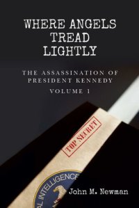 cover of the book Where Angels Tread Lightly: The Assassination of President Kennedy