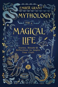 cover of the book Mythology for a Magical Life