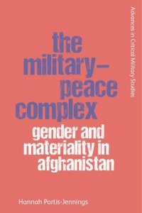 cover of the book The Military-Peace Complex: Gender and Materiality in Afghanistan