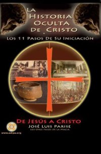 cover of the book La Historia Oculta de Cristo: Los Once Pasos de Su Iniciación