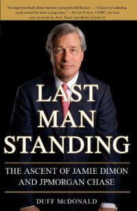 cover of the book Last Man Standing: The Ascent of Jamie Dimon and JPMorgan Chase