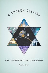 cover of the book A Chosen Calling: Jews in Science in the Twentieth Century