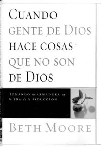 cover of the book Cuando gente de Dios hace cosas que no son de Dios : tomando su armadura en la era de la seducción