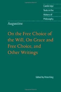 cover of the book Augustine: On the Free Choice of the Will, On Grace and Free Choice, and Other Writings