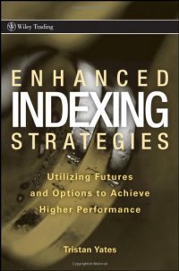 cover of the book Enhanced Indexing Strategies: Utilizing Futures and Options to Achieve Higher Performance