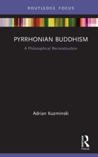 cover of the book Pyrrhonian Buddhism: A Philosophical Reconstruction