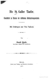 cover of the book Die St. Galler Täufer. Geschildert im Rahmen der städtischen Reformationsgeschichte