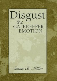 cover of the book Disgust: The Gatekeeper Emotion