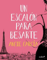 cover of the book FICTION Un escalón para besarte