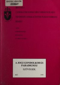 cover of the book A jogi gondolkodás paradigmái Szövegek [= The paradigms of legal thinking: A reader]