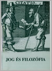 cover of the book Jog és filozófia: Antológia a század első felének kontinentális jogi gondolkodása köréből [= Anthology of continental legal thought from the first half of 20th century]