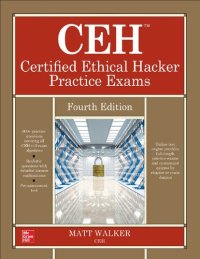 cover of the book CEH Certified Ethical Hacker Practice Exams, Fourth Edition