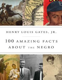 cover of the book 100 Amazing Facts About the Negro