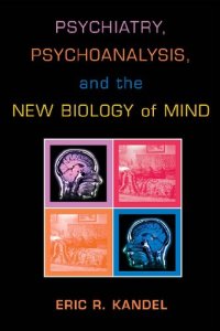 cover of the book Psychiatry, Psychoanalysis, And The New Biology Of Mind