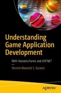 cover of the book Understanding Game Application Development: With Xamarin.Forms and ASP.NET