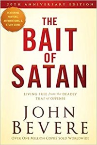 cover of the book The Bait of Satan: Living Free from the Deadly Trap of Offense