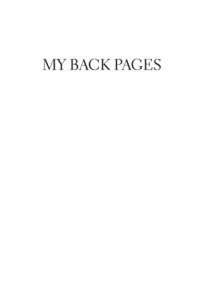 cover of the book My Back Pages: Reviews and Essays