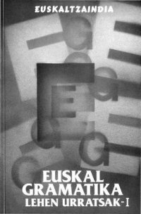 cover of the book Euskal gramatika. Lehen urratsak-I