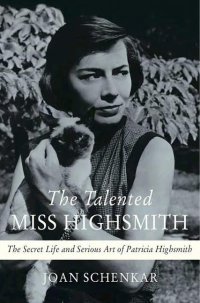 cover of the book The Talented Miss Highsmith: The Secret Life and Serious Art of Patricia Highsmith