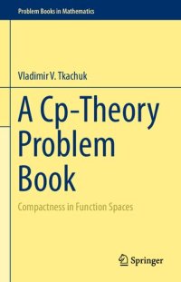 cover of the book A Cp-theory Problem Book: Compactness in Function Spaces