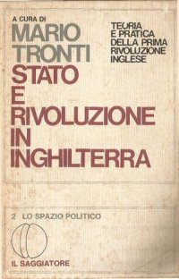 cover of the book Stato e rivoluzione in Inghilterra. Teoria e pratica della prima rivoluzione inglese