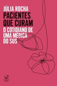 cover of the book Pacientes que curam: O cotidiano de uma médica do SUS