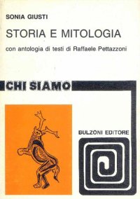 cover of the book Storia e mitologia. Con antologia di testi di Raffaele Pettazzoni