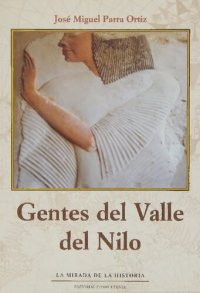 cover of the book Gentes del Valle del Nilo : la sociedad egipcia durante el período faraónico