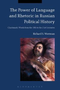 cover of the book The Power of Language and Rhetoric in Russian Political History: Charismatic Words from the 18th to the 21st Centuries