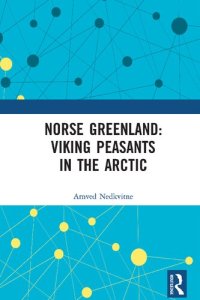 cover of the book Norse Greenland: Viking Peasants in the Arctic