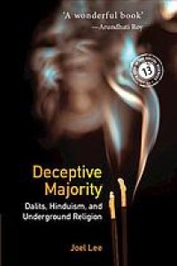 cover of the book Deceptive Majority: Dalits, Hinduism, and Underground Religion