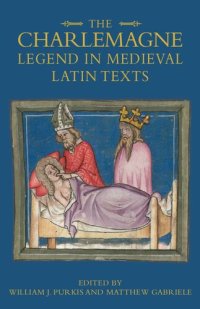 cover of the book The Charlemagne Legend in Medieval Latin Texts