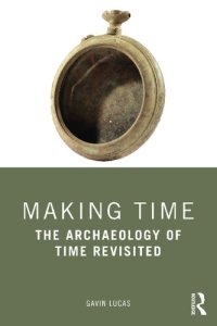 cover of the book Making Time: The Archaeology of Time Revisited