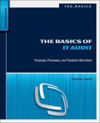 cover of the book The Basics of IT Audit: Purposes, Processes, and Practical Information