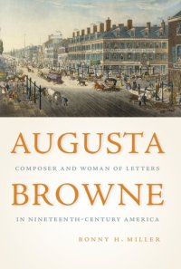 cover of the book Augusta Browne: Composer and Woman of Letters in Nineteenth-Century America