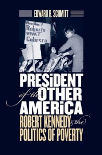 cover of the book President of the Other America: Robert Kennedy and the Politics of Poverty