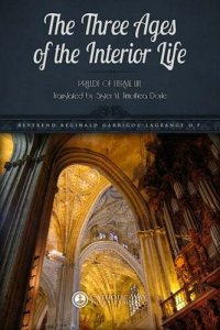 cover of the book The Three Ages of the Interior Life: Prelude of Eternal Life (Illustrated Classics)