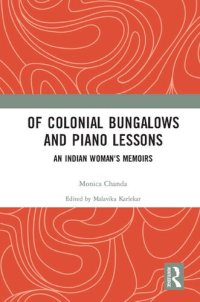 cover of the book Of Colonial Bungalows and Piano Lessons: An Indian Woman's Memoirs