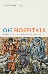 cover of the book On Hospitals: Welfare, Law, and Christianity in Western Europe, 400-1320