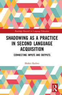 cover of the book Shadowing as a Practice in Second Language Acquisition: Connecting Inputs and Outputs