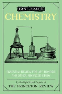 cover of the book Fast track Chemistry: Essential Review for AP, Honors, and Other Advanced Study