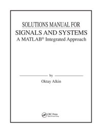 cover of the book Solutions Manual for SIGNALS AND SYSTEMS A MATLAB Integrated Approach