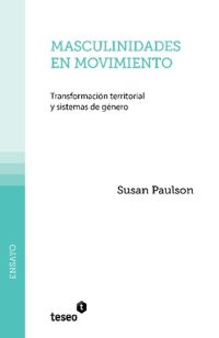 cover of the book Masculinidades en movimiento : transformación territorial y sistemas de género