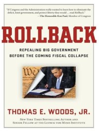 cover of the book Rollback: Repealing Big Government Before the Coming Fiscal Collapse