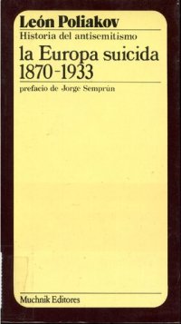 cover of the book La Europa suicida, 1870-1933 : historia del antisemitismo