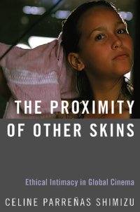 cover of the book The Proximity of Other Skins: Ethical Intimacy in Global Cinema